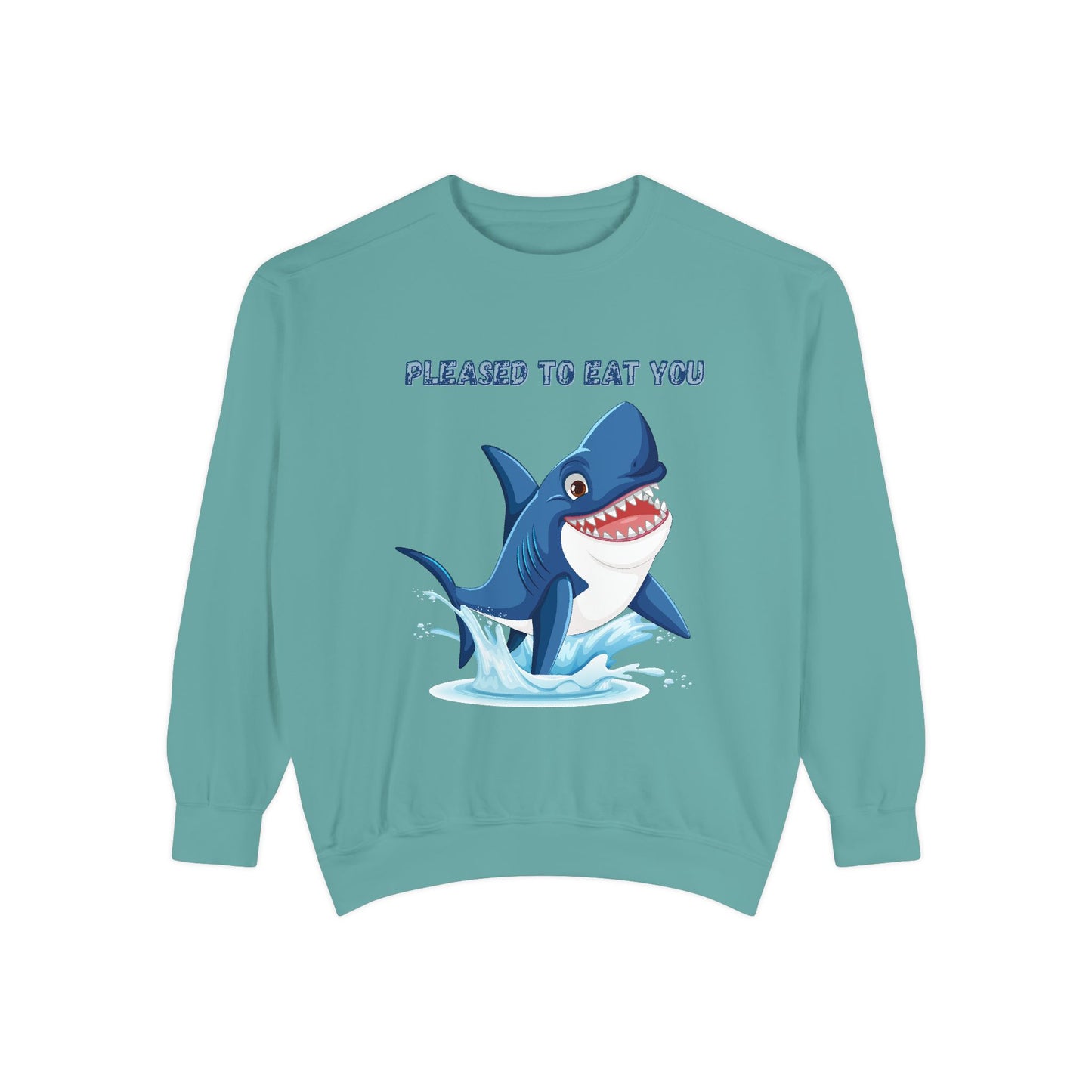 Humorous cartoon shark with threatening text Unisex Garment-Dyed Sweatshirt
