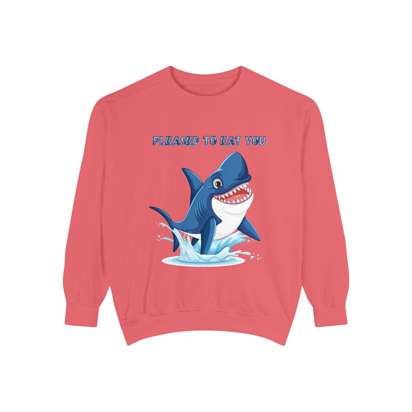 Humorous cartoon shark with threatening text Unisex Garment-Dyed Sweatshirt