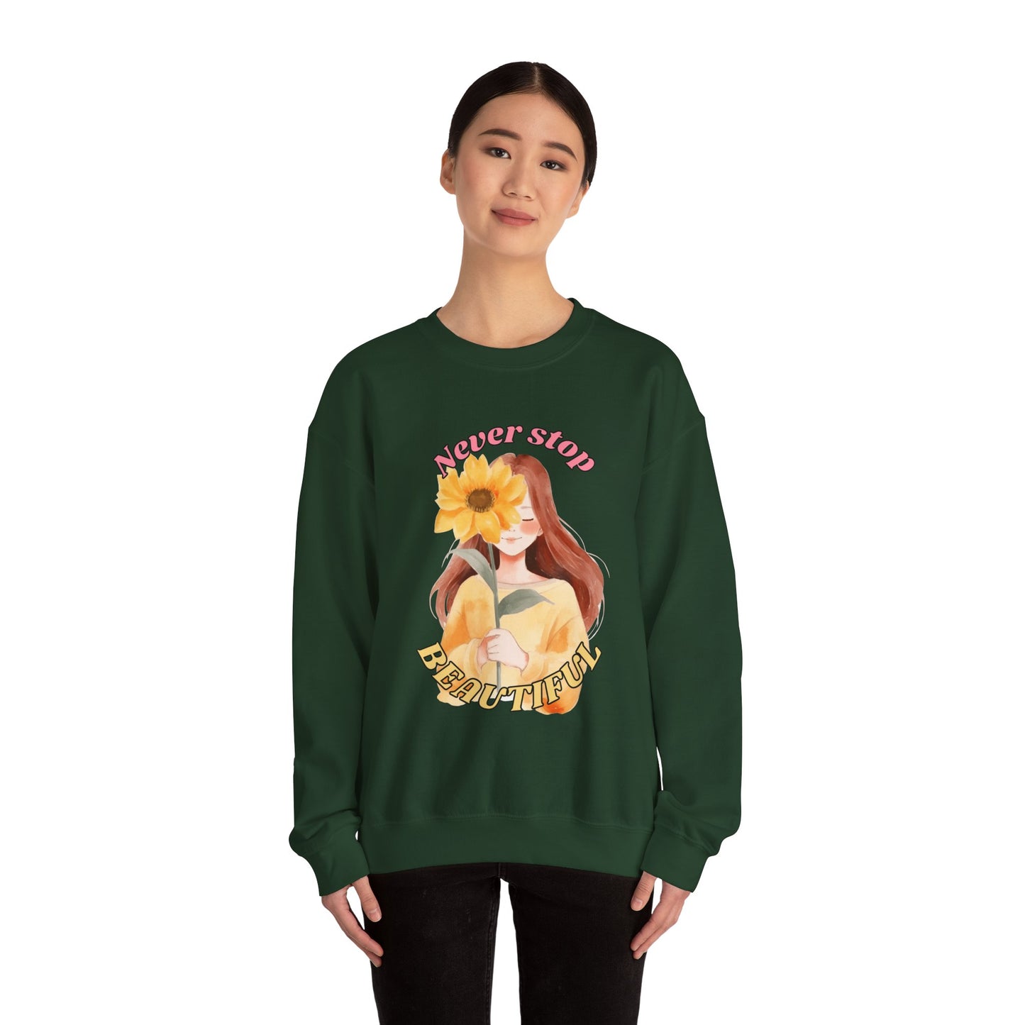 Never Stop Beautiful Sweatshirt, Unisex Crewneck Sweatshirt, Gift for Her, Cozy Apparel, Floral Design Sweatshirt, Positive Vibes Clothing