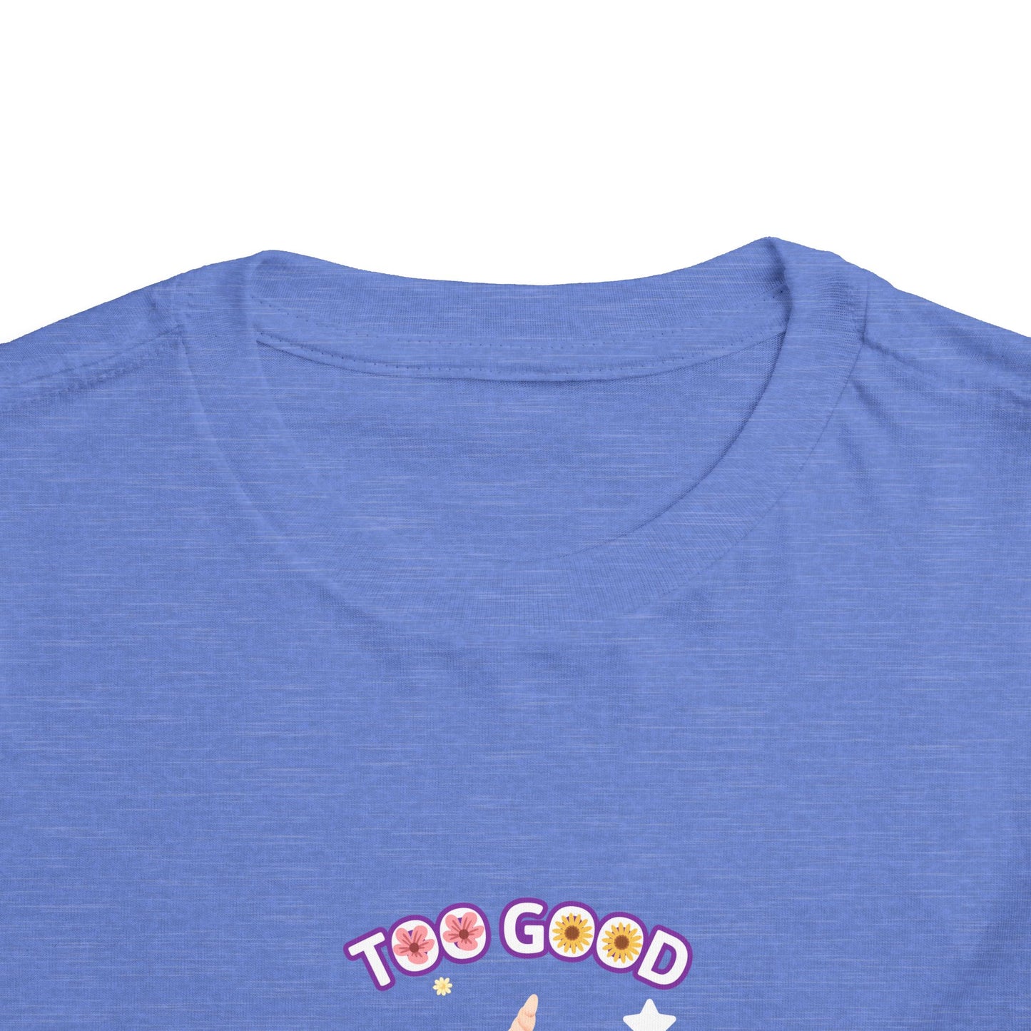 Too Good Toddler Tee, Cute Kids T-Shirt, Fun Gift for Toddlers, Birthday Shirt, Summer Outfit, Playful Apparel