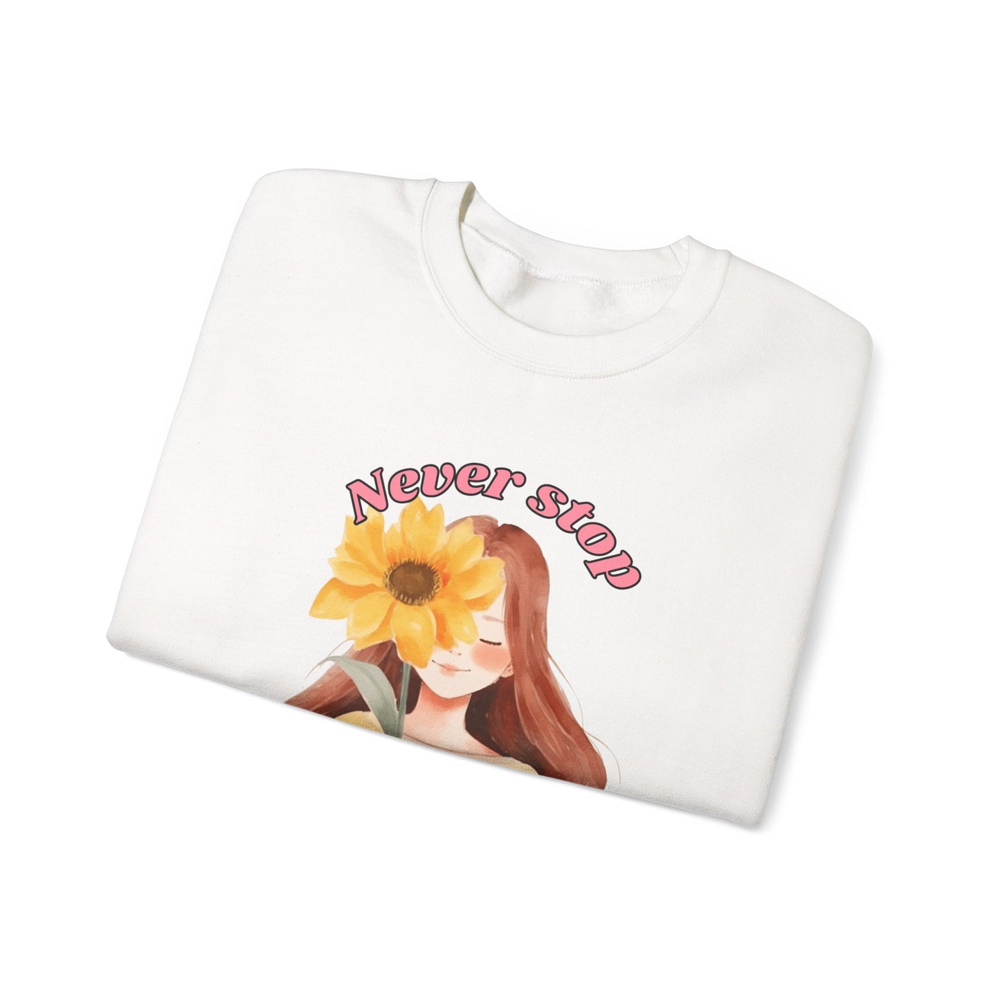 Never Stop Beautiful Sweatshirt, Unisex Crewneck Sweatshirt, Gift for Her, Cozy Apparel, Floral Design Sweatshirt, Positive Vibes Clothing