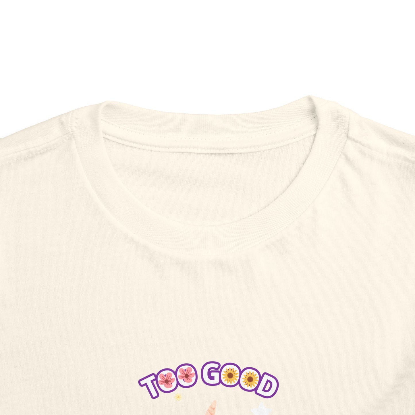 Too Good Toddler Tee, Cute Kids T-Shirt, Fun Gift for Toddlers, Birthday Shirt, Summer Outfit, Playful Apparel