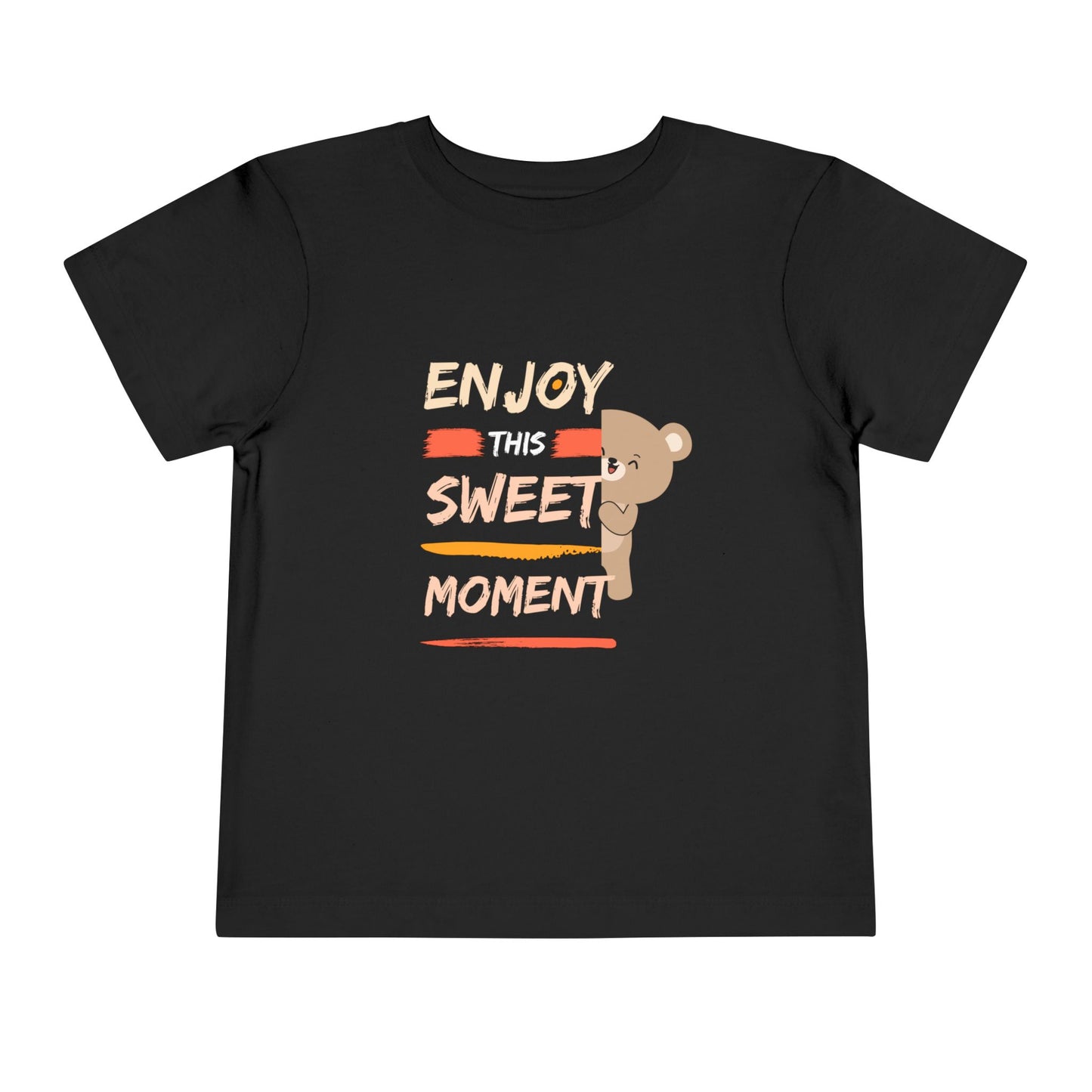 Toddler Bear Tee - Enjoy This Sweet Moment, Kids T-Shirt, Cute Toddler Top, Gift for Birthday, Baby Shower, Everyday Wear
