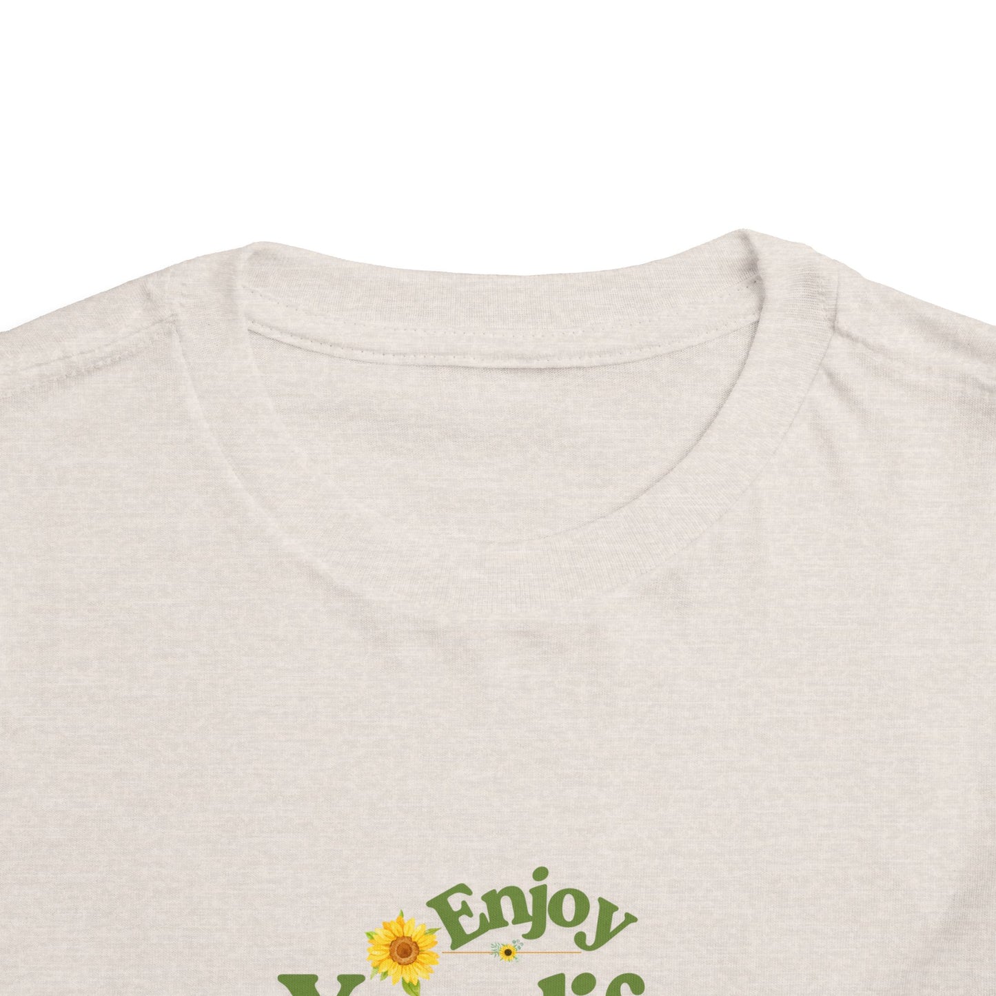 Enjoy Your Life Toddler Tee, Cute Kids Shirt, Inspirational T-Shirt, Gift for Toddler, Nature-Inspired Clothing
