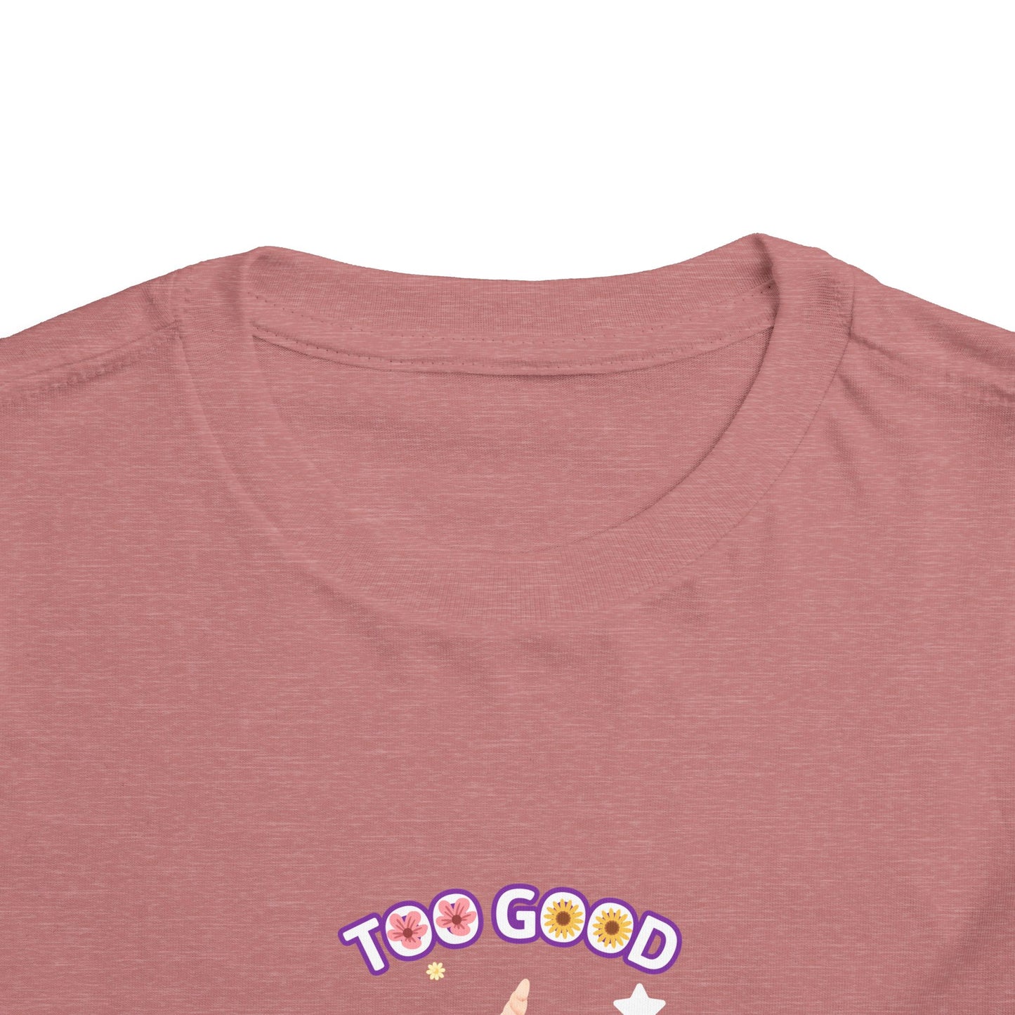 Too Good Toddler Tee, Cute Kids T-Shirt, Fun Gift for Toddlers, Birthday Shirt, Summer Outfit, Playful Apparel