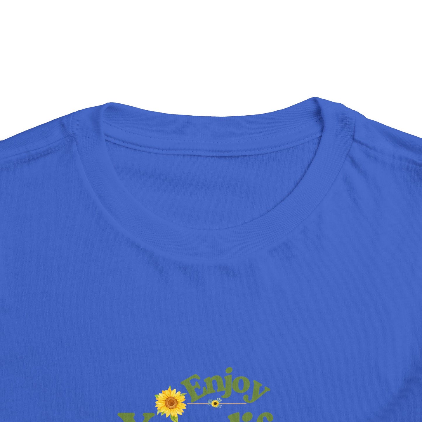 Enjoy Your Life Toddler Tee, Cute Kids Shirt, Inspirational T-Shirt, Gift for Toddler, Nature-Inspired Clothing