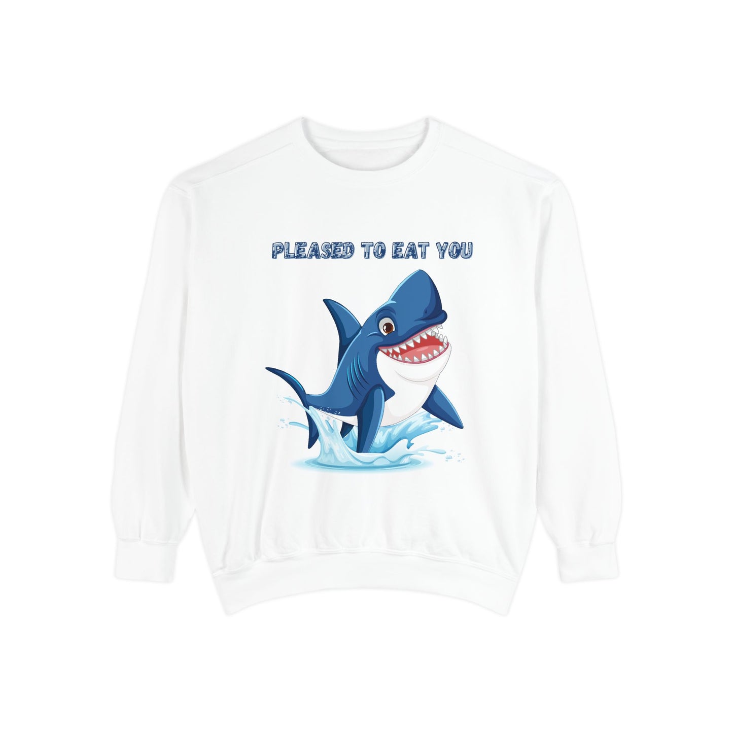 Humorous cartoon shark with threatening text Unisex Garment-Dyed Sweatshirt