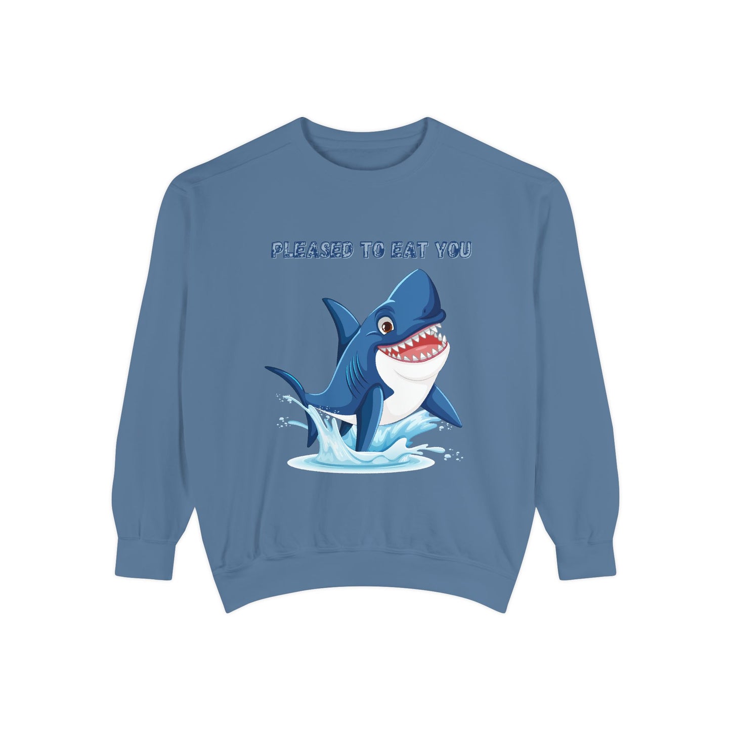 Humorous cartoon shark with threatening text Unisex Garment-Dyed Sweatshirt