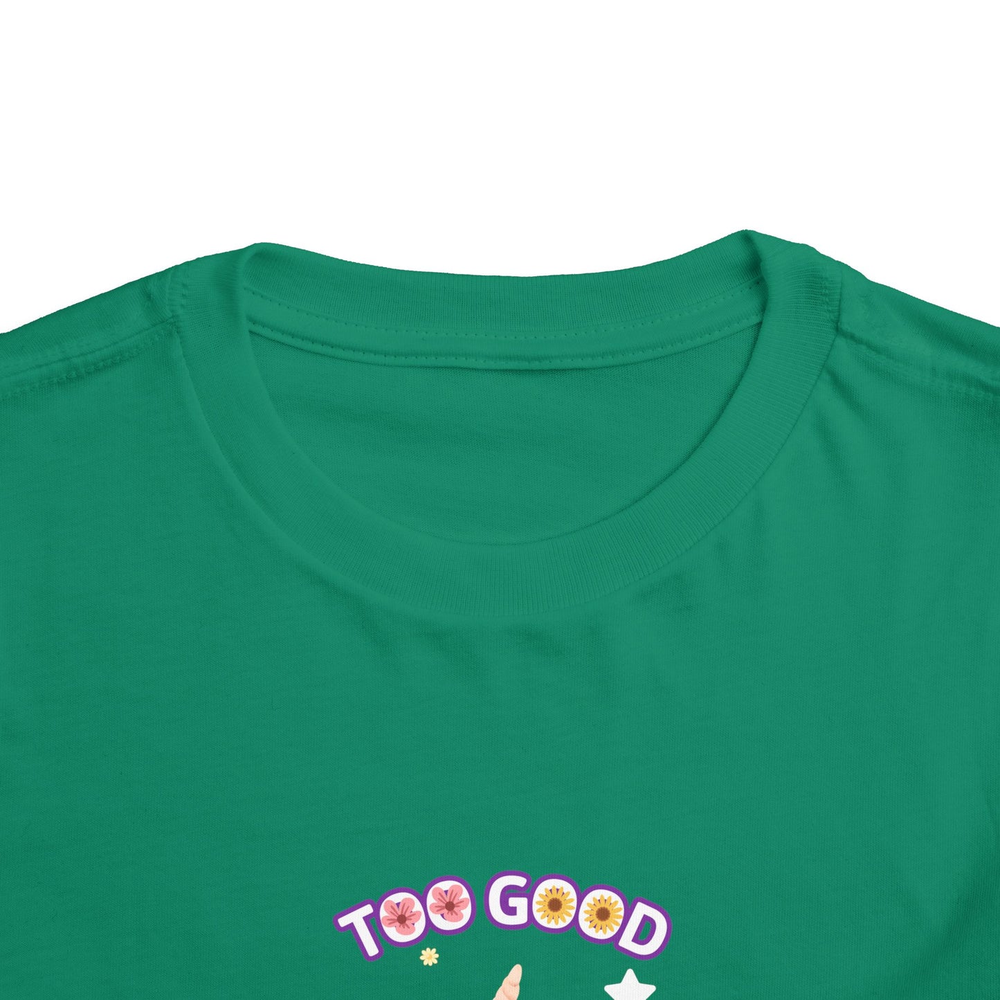 Too Good Toddler Tee, Cute Kids T-Shirt, Fun Gift for Toddlers, Birthday Shirt, Summer Outfit, Playful Apparel