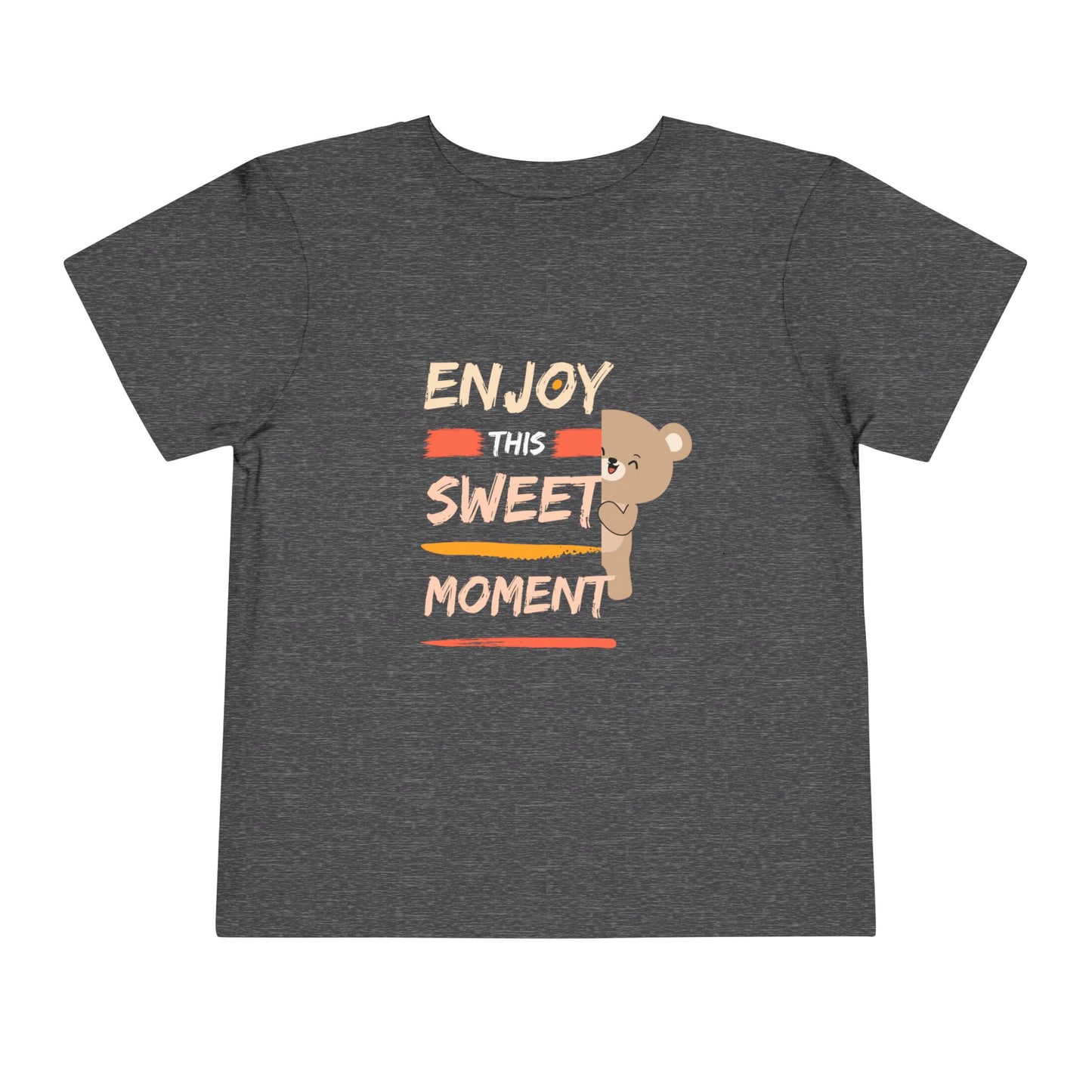 Toddler Bear Tee - Enjoy This Sweet Moment, Kids T-Shirt, Cute Toddler Top, Gift for Birthday, Baby Shower, Everyday Wear