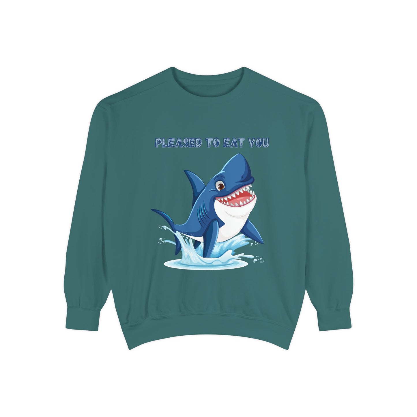 Humorous cartoon shark with threatening text Unisex Garment-Dyed Sweatshirt