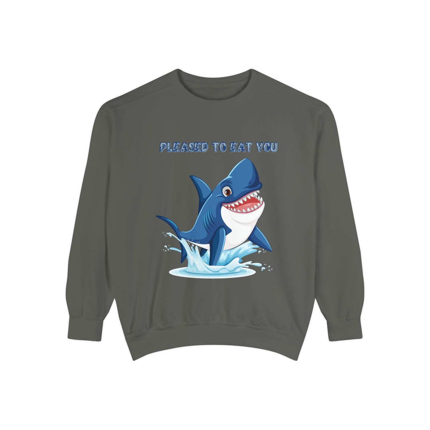 Humorous cartoon shark with threatening text Unisex Garment-Dyed Sweatshirt