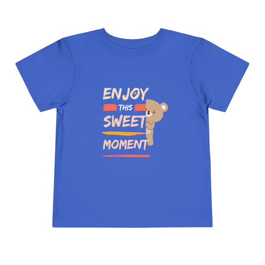 Toddler Bear Tee - Enjoy This Sweet Moment, Kids T-Shirt, Cute Toddler Top, Gift for Birthday, Baby Shower, Everyday Wear