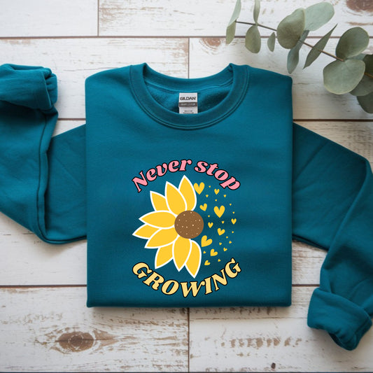 Blooming Inspiration Crewneck Sweatshirt, Never Stop Growing Sweatshirt, Motivational Gift, Spring Fashion, Cozy Layering Piece